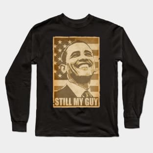 Barack Obama Still My Guy Propaganda Poster Pop Art Long Sleeve T-Shirt